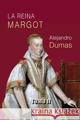 La reina Margot (tomo 2) Dumas, Alejandro 9781491063057 Createspace - książka