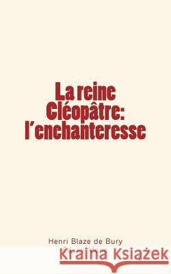 La reine Cléopâtre: l'enchanteresse Le Mono, Ed 9782366591736 Editions Le Mono - książka