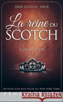 La reine du scotch Sky, Penelope 9781981627721 Createspace Independent Publishing Platform - książka