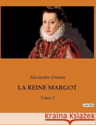 La Reine Margot: Tome 2 Alexandre Dumas   9791041932320 Culturea - książka