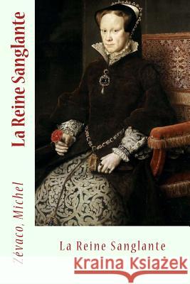 La Reine Sanglante Zevaco Michel Sir Angels 9781548147648 Createspace Independent Publishing Platform - książka