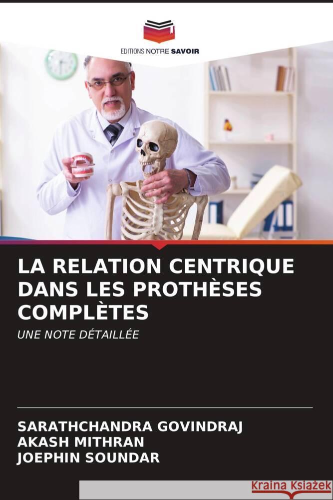 La Relation Centrique Dans Les Proth?ses Compl?tes Sarathchandra Govindraj Akash Mithran Joephin Soundar 9786206872108 Editions Notre Savoir - książka