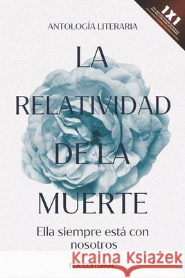 La relatividad de la muerte: Ella siempre está con nosotros Gustavo Soriano Garzón 9798759799665 Independently Published - książka