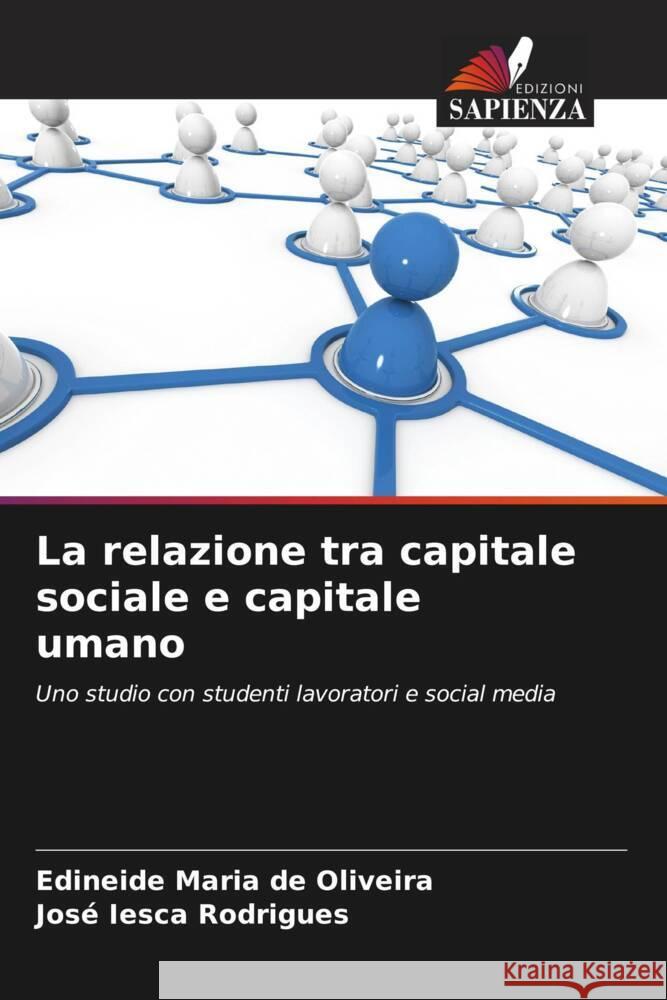 La relazione tra capitale sociale e capitale umano de Oliveira, Edineide Maria, Rodrigues, José Iesca 9786206324546 Edizioni Sapienza - książka