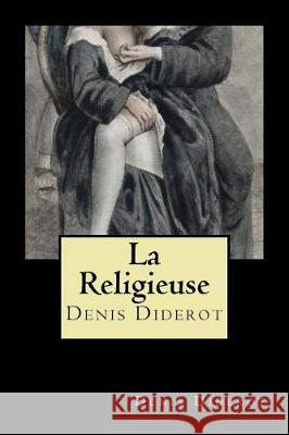 La Religieuse (French Edition) Denis Diderot 9781721150977 Createspace Independent Publishing Platform - książka