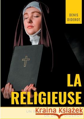 La religieuse: un roman philosophique de Denis Diderot Denis Diderot 9782322272525 Books on Demand - książka