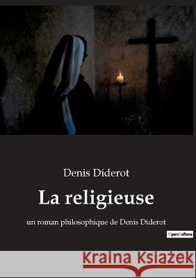 La religieuse: un roman philosophique de Denis Diderot Denis Diderot 9782385089092 Culturea - książka