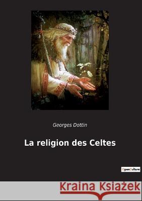 La religion des Celtes Georges Dottin 9782385081171 Culturea - książka