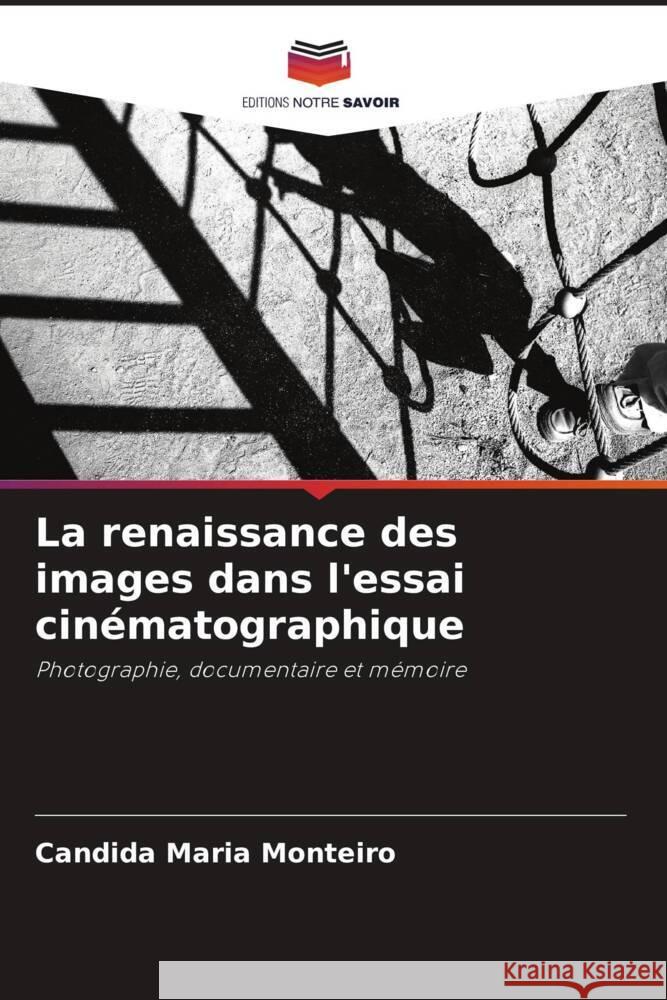La renaissance des images dans l'essai cin?matographique Candida Maria Monteiro 9786208613006 Editions Notre Savoir - książka