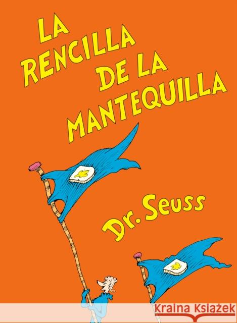 La rencilla de la mantequilla (The Butter Battle Book Spanish Edition) Dr. Seuss 9780593381991 Random House Books for Young Readers - książka