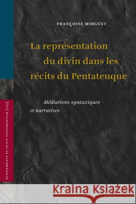 La Représentation Du Divin Dans Les Récits Du Pentateuque: Médiations Syntaxiques Et Narratives Mirguet, Françoise 9789004170513 Brill Academic Publishers - książka