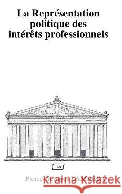 La Représentation politique des intérêts professionnels Lambert, Pierre-Georges 9780993692635 Jlf Lambert - książka