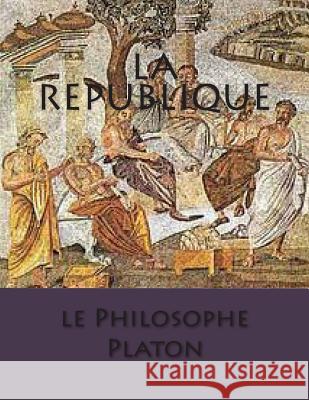 La Republique M. Le Philosophe Platon M. G-Ph Ballin M. Victor Cousin 9781495462528 Createspace - książka