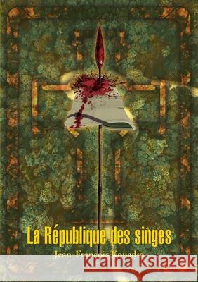 La Republique des singes Jean-Fran Kouadio 9780994708182 Botsotso Publishing - książka