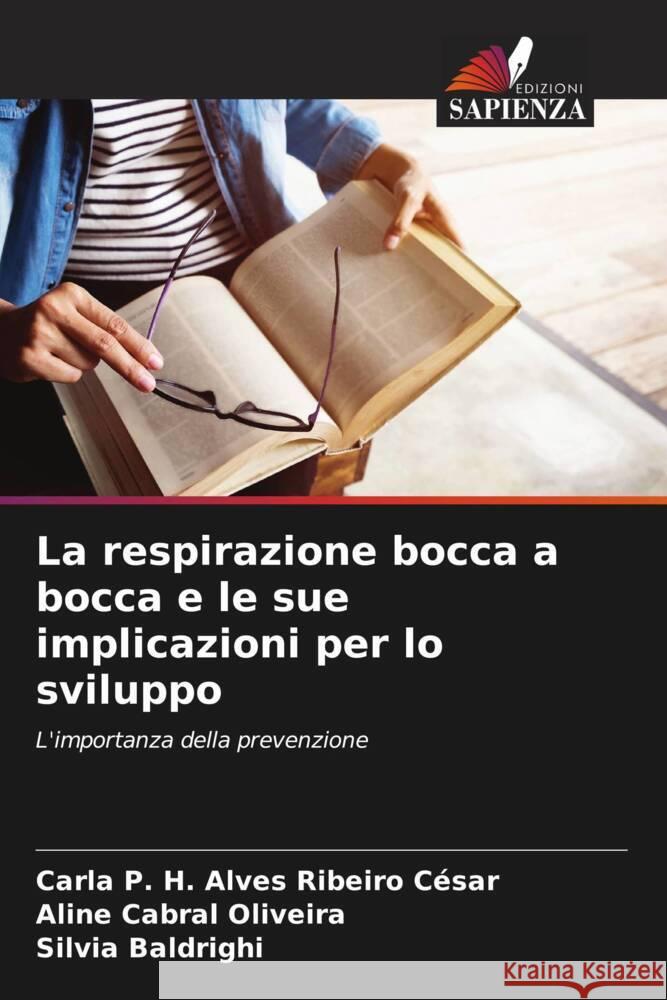 La respirazione bocca a bocca e le sue implicazioni per lo sviluppo César, Carla P. H. Alves Ribeiro, Oliveira, Aline Cabral, Baldrighi, Silvia 9786208602222 Edizioni Sapienza - książka