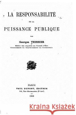 La responsabilité de la puissance publique Teissier, Georges 9781534606753 Createspace Independent Publishing Platform - książka