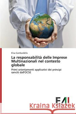La responsabilità delle Imprese Multinazionali nel contesto globale Gambardella Elisa 9783639770247 Edizioni Accademiche Italiane - książka