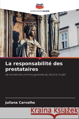 La responsabilité des prestataires Juliana Carvalho 9786204101897 Editions Notre Savoir - książka