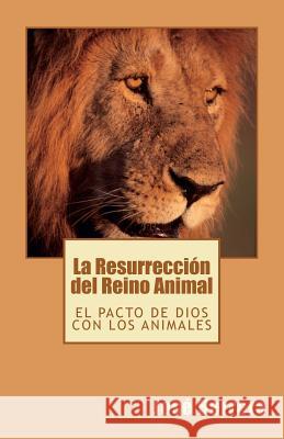 La Resurrección del Reino Animal Ramirez, Carlos R. 9781470043308 Createspace - książka