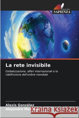 La rete invisibile Alexis Gonzalez Alejandro Mendoza 9786630372144 Edizioni Sapienza - książka