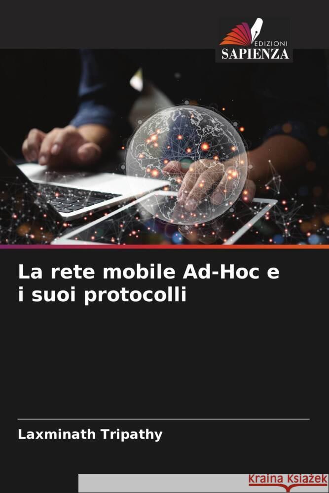 La rete mobile Ad-Hoc e i suoi protocolli Tripathy, Laxminath 9786205548370 Edizioni Sapienza - książka