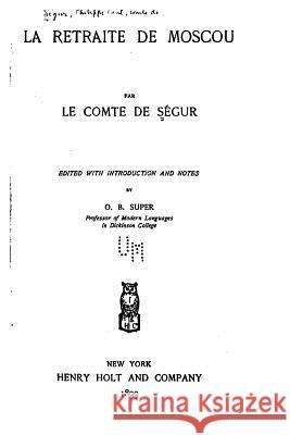 La retraite de Moscou Segur, Comte De 9781519749598 Createspace Independent Publishing Platform - książka