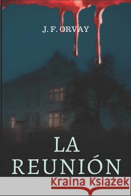La Reuni J. F. Orvay 9781520252490 Independently Published - książka