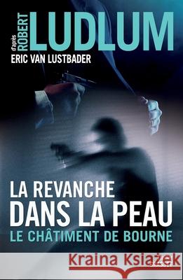 La Revanche Dans La Peau Ludlum-R+van Lustbader-E 9782246810933 Grasset - książka