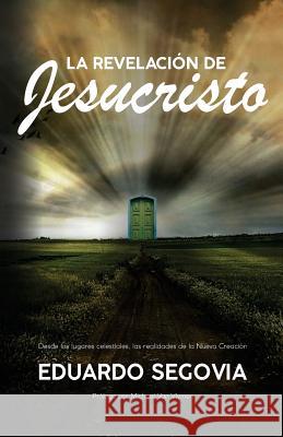 La revelacion de Jesucristo: Desde los lugares celestiales, las realidades de la nueva creacion Vlymen, Michael Van 9781533679758 Createspace Independent Publishing Platform - książka