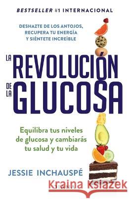 La Revoluci?n de la Glucosa / Glucose Revolution(spanish Edition) Jessie Inchausp? 9786073902670 Diana - książka