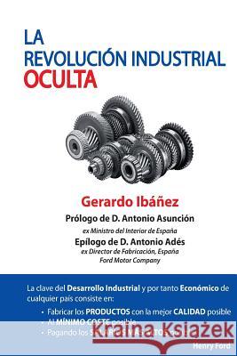La Revolucion Industrial Oculta Gerardo Ibanez Editorial L 9788494269776 Editorial La Rosella - książka