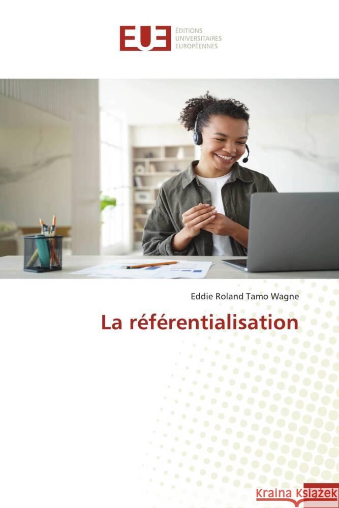 La référentialisation Tamo Wagne, Eddie Roland 9786206690528 Éditions universitaires européennes - książka