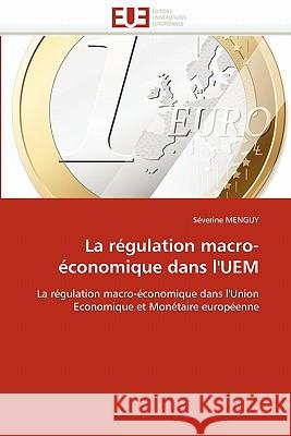 La Régulation Macro-Économique Dans l''uem Menguy-S 9786131553998 Editions Universitaires Europeennes - książka