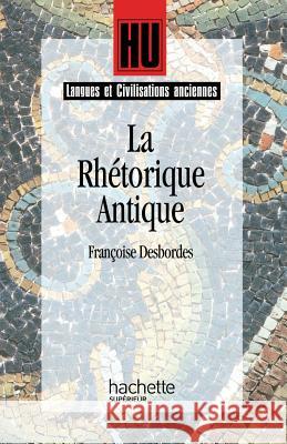 La Rh?torique antique Desbordes-F 9782010187216 Hesuppedago - książka