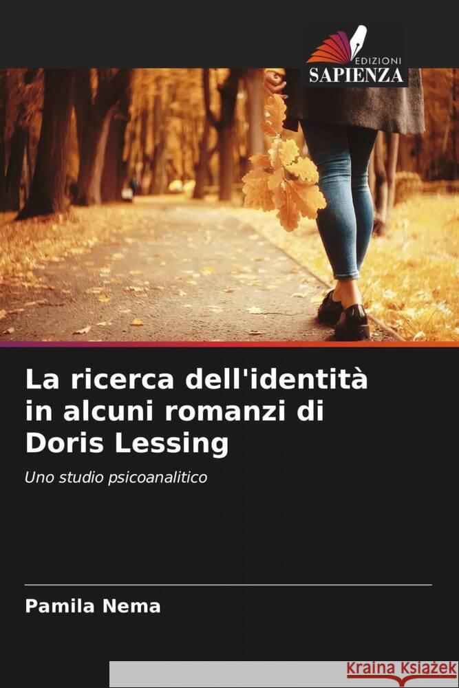 La ricerca dell'identità in alcuni romanzi di Doris Lessing Nema, Pamila 9786205232743 Edizioni Sapienza - książka