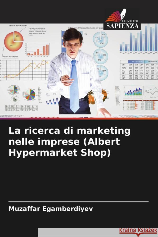 La ricerca di marketing nelle imprese (Albert Hypermarket Shop) Muzaffar Egamberdiyev 9786207171118 Edizioni Sapienza - książka