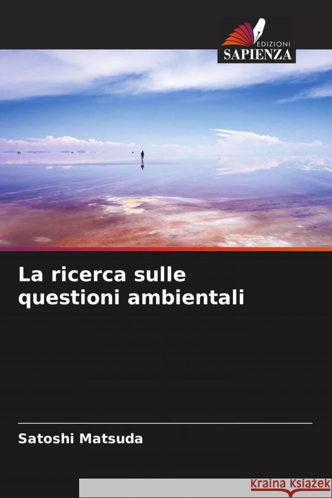 La ricerca sulle questioni ambientali Matsuda, Satoshi 9786205235256 Edizioni Sapienza - książka