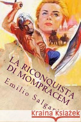 La Riconquista di Mompracem (Italian Edition) Salgari, Emilio 9781719543101 Createspace Independent Publishing Platform - książka