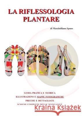 La riflessologia plantare Spano, Massimiliano 9788891179340 Youcanprint Self-Publishing - książka