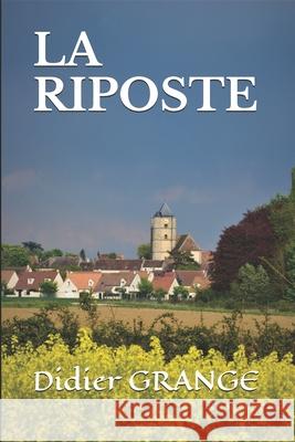 La Riposte Grange, Didier 9798749284515 Independently published - książka