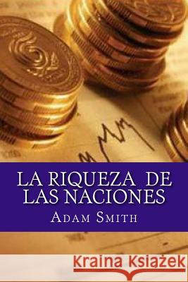 La Riqueza de Las Naciones Adam Smith Edibook 9781523650682 Createspace Independent Publishing Platform - książka