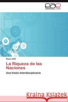 La Riqueza de Las Naciones Klaus Jaffe 9783848458479 Editorial Acad Mica Espa Ola - książka