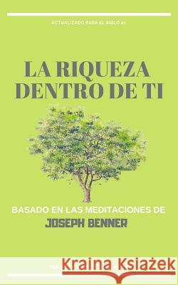 La riqueza dentro de ti: Basado en las meditaciones de Joseph Benner Reyes, Yousell 9781090538413 Independently Published - książka