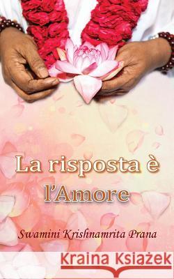 La risposta è l'Amore Swamini Krishnamrita Prana 9781680376210 M.A. Center - książka