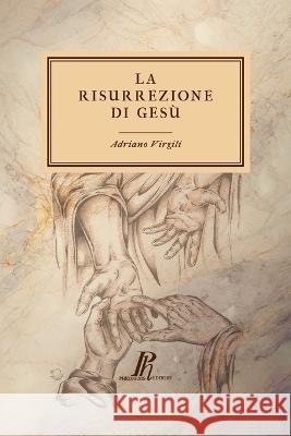 La Risurrezione di Ges?: Un\'indagine Adriano Virgili 9788897328476 Phronesis - książka