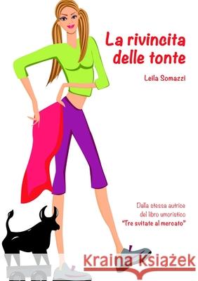 La rivincita delle tonte Leila Somazzi 9780244352578 Lulu.com - książka