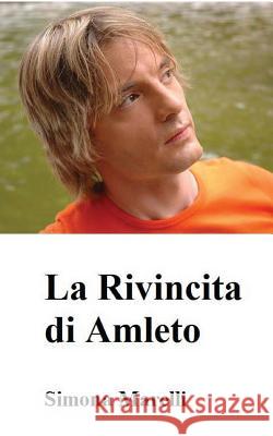 La Rivincita di Amleto Marelli, Simona 9781492939818 Createspace - książka