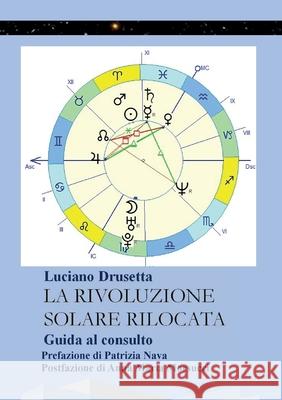 La Rivoluzione Solare Rilocata - Guida al consulto Luciano Drusetta 9788892694354 Youcanprint - książka