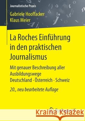 La Roches Einführung in Den Praktischen Journalismus: Mit Genauer Beschreibung Aller Ausbildungswege Deutschland - Österreich - Schweiz Hooffacker, Gabriele 9783658166571 Springer vs - książka