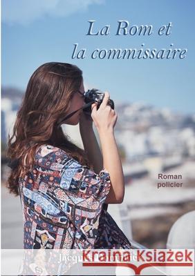 La Rom et la commissaire Jacques Dompnier 9782322393770 Books on Demand - książka